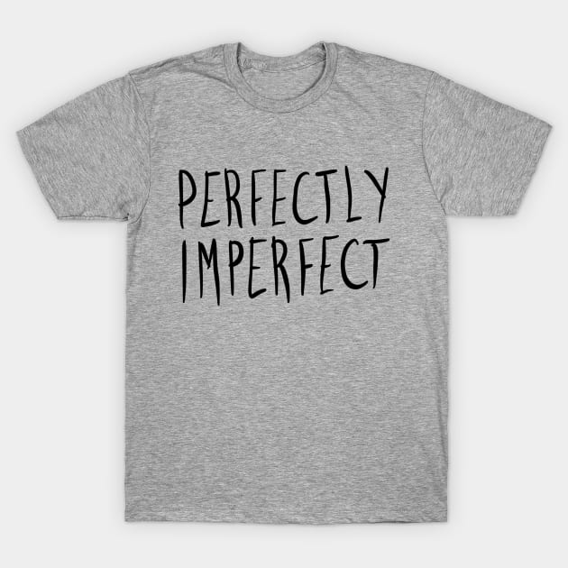 Perfectly Imperfect T-Shirt by VintageArtwork